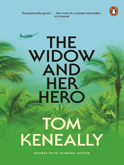 Title details for The Widow and Her Hero by Tom Keneally - Available